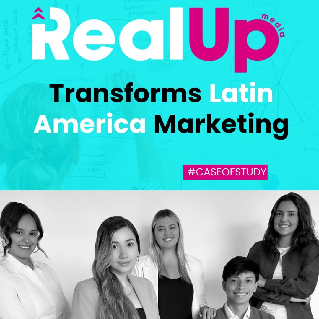 RealUp Media Revoluciona el Marketing en LATAM